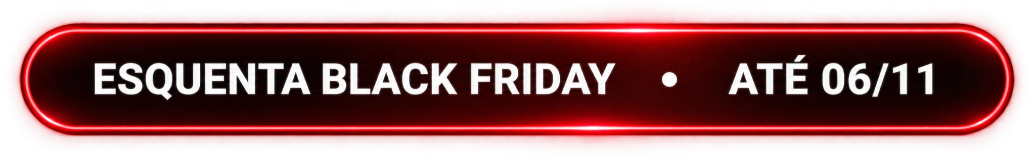 Esquenta Black Friday · Até 06/11